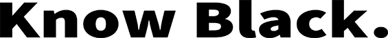 Know Black